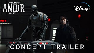 Andor Season 2 2024  CONCEPT TRAILER  Star Wars amp Disney 4K [upl. by Corbet]