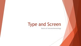 Immunohematology Basics Type and Screen [upl. by Jarred552]