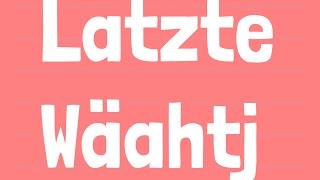 Latzte wäahtj [upl. by Nedry]