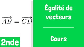 Cours  Égalité de vecteurs [upl. by Orelia]