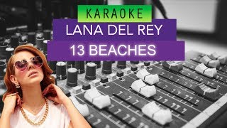 Lana Del Rey  13 Beaches KaraokeNO Vocals Version Studio Quality [upl. by Gytle348]