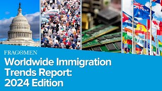 Fragomen Worldwide Immigration Trends Report 2024 [upl. by Cointon]