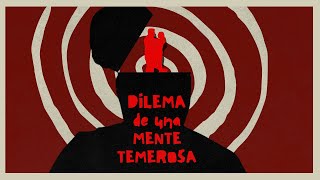 DILEMA DE UNA MENTE TEMEROSA [upl. by Philina976]