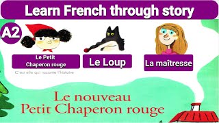 Apprenez le français avec des histoires  Le nouveau Petit Chaperon rouge  🐺💃 [upl. by Ntsyrk]