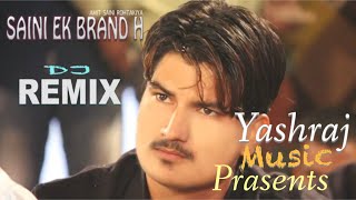 quotSAINI EK BRANDquot Hai  Remix Version New Letast Haryanvi SAINI SONG 2018 By Amit Saini RohtakiyaYRM [upl. by Llirret]