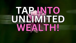 Tap Into UNLIMITED WEALTH with Powerful Affirmations for Prosperity and Abundance Quickest Results [upl. by Harad]