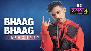 Bhaag Bhag  Lashcurry  MTV Hustle 4 [upl. by Hardin]