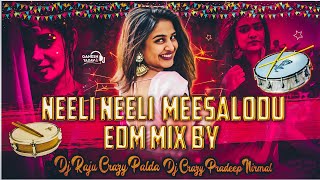 NEELI NEELI MEESALODU FOLK SONG 💥EDM MIX BY  DJ RAJU CRAZY PALDA amp DJ CRAZY PRADEEP NIRMAL [upl. by Aschim]