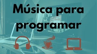 🎧 💻 MÚSICA PARA PROGRAMADORES 📙 Música para programar  trabajar e inspirarte [upl. by Mundy51]