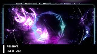 reserve – One Of You Original MixENSIS DISCOVERY [upl. by Pandich]