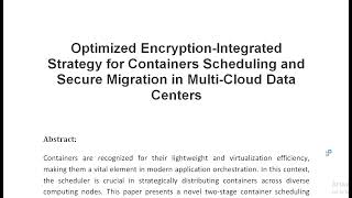 Optimized Encryption Integrated Strategy for Containers Scheduling and Secure Migration in Multi Clo [upl. by Mayce]