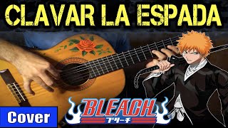 CLAVAR LA ESPADA  BLEACH meets flamenco gipsy guitarist OST 3 GUITAR COVER [upl. by Offen]