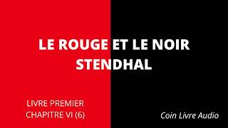 LE ROUGE ET LE NOIR STENDHAL  Livre Premier  Chapitre VI 6  Livre Audio [upl. by Stephens]