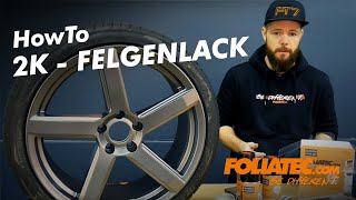 HowTo  Felgen lackieren mit 2K Lack  FOLIATECcom [upl. by Nonnahs530]