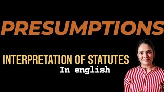 PRESUMPTIONS in Interpretation of Statutes [upl. by Lenka]