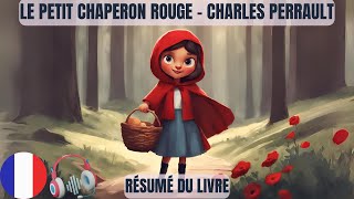 Le Petit Chaperon Rouge  Charles Perrault résumé du livre [upl. by Gniy]