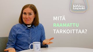 Mitä Raamattu tarkoittaa [upl. by Yde188]