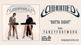 Chromeo  Outta Sight [upl. by Enois]