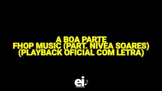 A Boa Parte  Fhop Music part Nívea Soares Playback Oficial Com Letra Ver2 [upl. by Euqirrne]