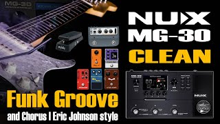 NUX MG 30 CLEAN Funk Groove CORY WONG style  Chorus ERIC JOHNSON style [upl. by Nelubez]