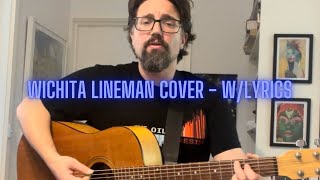 Wichita Lineman  Cover wLyrics Jimmy WebbGlen Campbell [upl. by Ghiselin]