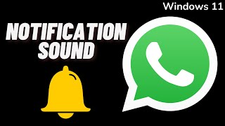 How to Change Notification Sound in WhatsApp for Pc [upl. by Jobie]