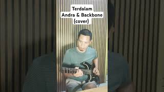 Terdalam  Andra amp Backbone cover fyp fypシ゚viral guitarcover youtubeshorts trending hiburan [upl. by Leander]