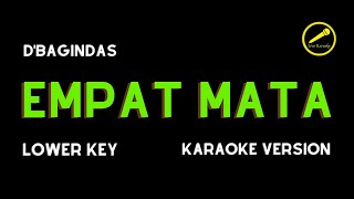 DBAGINDAS  EMPAT MATA KARAOKE VERSION LOWER KEY [upl. by Biddle]