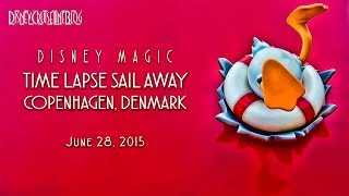 Disney Magic Time Lapse Sail Away  Copenhagen Denmark [upl. by Aikenahs]