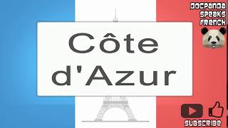 Côte dAzur  How To Pronounce  French Native Speaker [upl. by Esekram]