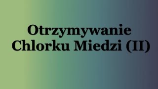 Otrzymywanie chlorku miedzi II metoda elektrolizy [upl. by Noscire]