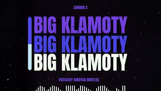 Sandra S  Big Klamoty Eustachy Modygo Bootleg [upl. by Arayc]