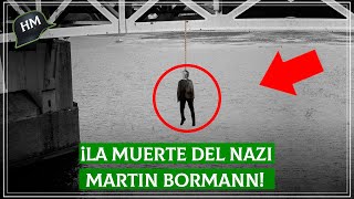 ¡La verdad NO CONTADA de la MUERTE de Martin Bormann [upl. by Robbi]