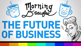 The Future of Business  MORNING DRAWFEE [upl. by Noitsuj182]