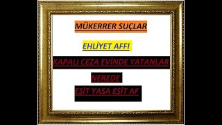 Af Ayrımı mükerrer ehliyetaffı infazdüzenlemesi cezaindirimi genelaf af afhaber ensonhaber [upl. by Anyg]