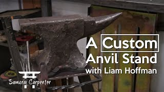 Building An Anvil Stand With Liam Hoffman [upl. by Regor105]