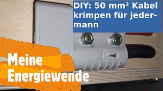 DIY 50 mm² Kabel crimpen für jedermann [upl. by Alcot]