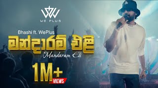 BHASHI  Mandaram Eli මන්දාරම් එළි ft WePlus  Live at Hanthane  හන්තානේ [upl. by Yahsal]