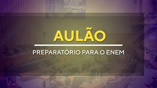 AULÃO  preparatório para o Enem  13H00  01112024 [upl. by Euginomod98]