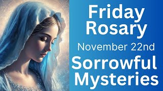 Todays Holy Rosary Friday November 22nd The Sorrowful Mysteries Catholic Virtual Rosary [upl. by Aduhey656]