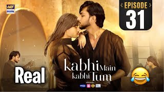 Real Kabhi Main Kabhi Tum  Episode 31  Funny Video  Kabhi Main Kabhi Tum Ost  Comedy  Dramas [upl. by Nagol]