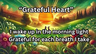 quotGrateful Heartquot  Inspirational Song About Love Gratitude and Joy 🎶✨  with lyrics [upl. by Cestar]