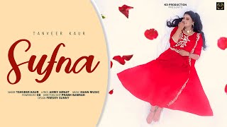 New Punjabi Song 2024  Sufna Offiial Video Tanveer Kaur  Ammy Amnat  Latest Punjabi Song 2024 [upl. by Cuthbertson956]