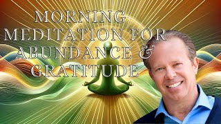 Dr Joe Dispenza Morning Guided Meditation For Abundance amp Gratitude [upl. by Menides]