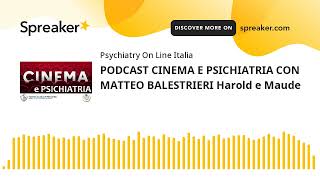 PODCAST CINEMA E PSICHIATRIA CON MATTEO BALESTRIERI Harold e Maude [upl. by Leorsiy]