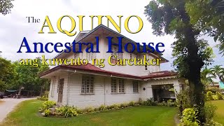 The Aquino Ancestral House  Ang kuwento ng kanilang Caretaker [upl. by Ainattirb]