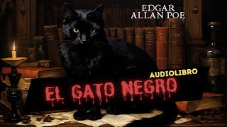 El Gato Negro  de Edgar Allan Poe  Audiolibro Completo con Narración Inmersiva en español latino [upl. by Cleave462]