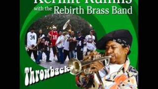 Kermit Ruffins amp Rebirth Brass Band  Here To Stay [upl. by Atterbury]