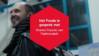 Het Fonds in gesprek met Branko Popovic van Fashionclash [upl. by Atteval]