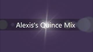 Alexiss Quince Mix [upl. by Issiah]